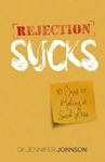 REJECTION SUCKS